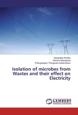 Isolation of microbes from Wastes and their effect on Electricity