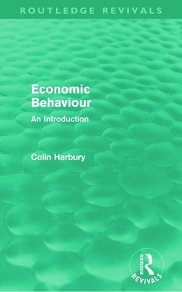 Harbury, C: Economic Behaviour (Routledge Revivals)