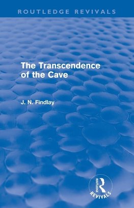 Findlay, J: Transcendence of the Cave (Routledge Revivals)