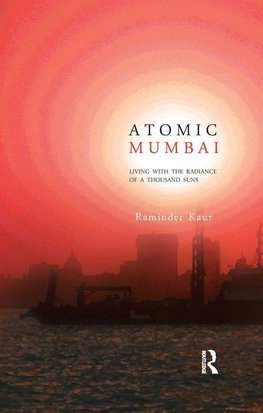 Kaur, R: Atomic Mumbai