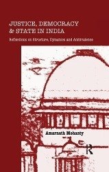 Mohanty, A: Justice, Democracy and State in India