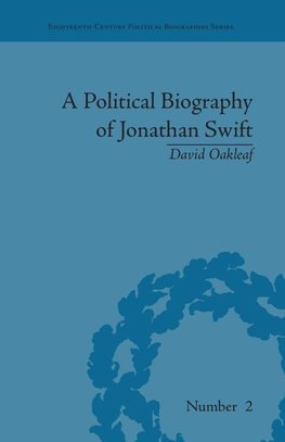 Oakleaf, D: A Political Biography of Jonathan Swift