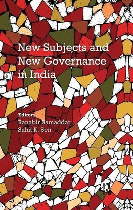 Samaddar, R: New Subjects and New Governance in India