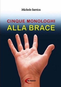 CINQUE MONOLOGHI ALLA BRACE