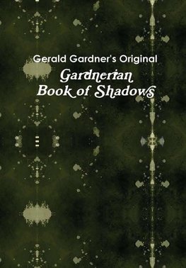 The Gardnerian Book of Shadows