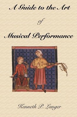 A Guide to the Art of Musical Performance