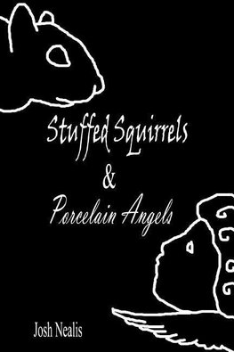 Stuffed Squirrels & Porcelain Angels