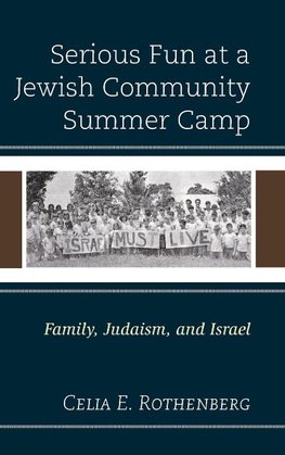 Serious Fun at a Jewish Community Summer Camp