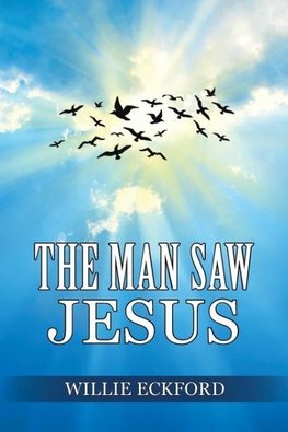 The Man Saw Jesus