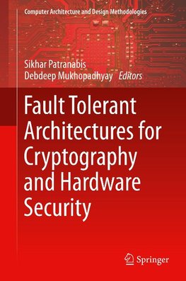 Fault Tolerant Architectures for Cryptography and Hardware Security