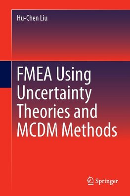 FMEA Using Uncertainty Theories and MCDM Methods