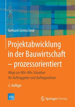 Projektabwicklung in der Bauwirtschaft - prozessorientiert