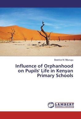 Influence of Orphanhood on Pupils' Life in Kenyan Primary Schools