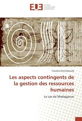 Les aspects contingents de la gestion des ressources humaines