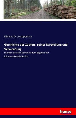 Geschichte des Zuckers, seiner Darstellung und Verwendung