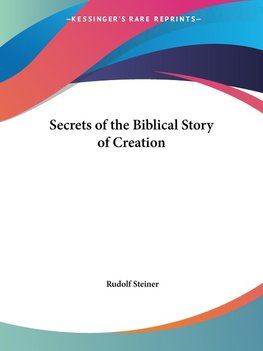 Secrets of the Biblical Story of Creation