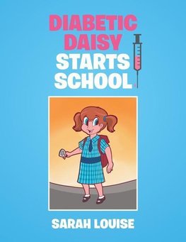 Diabetic Daisy Starts School