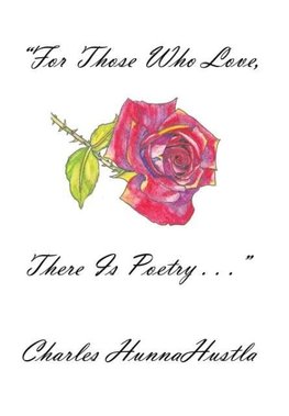 "For Those Who Love, There Is Poetry . . ."