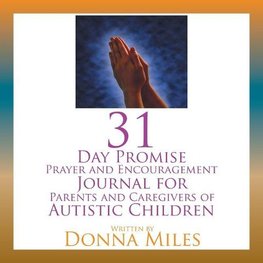 31 Day Promise Prayer and Encouragement Journal for Parents and Caregivers of Autistic Children