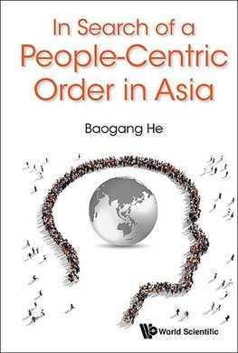 Baogang, H:  In Search Of A People-centric Order In Asia