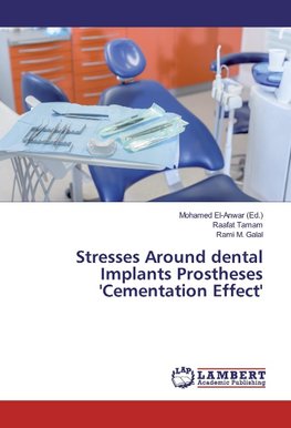 Stresses Around dental Implants Prostheses 'Cementation Effect'