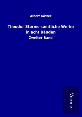 Theodor Storms sämtliche Werke in acht Bänden