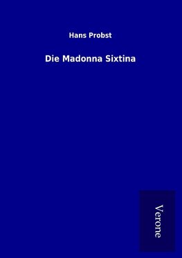 Die Madonna Sixtina