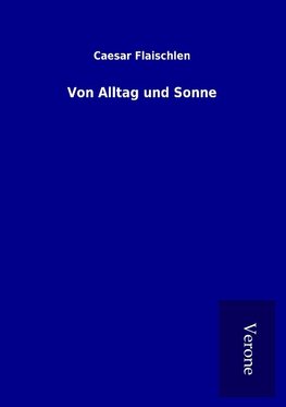 Von Alltag und Sonne