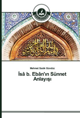 Isâ b. Ebân'in Sünnet Anlayisi