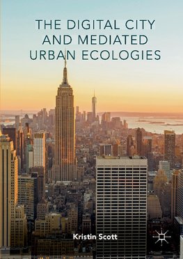 The Digital City and Mediated Urban Ecologies