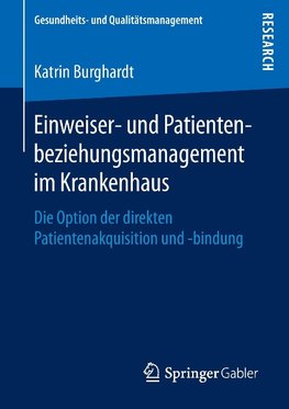 Einweiser- und Patientenbeziehungsmanagement im Krankenhaus