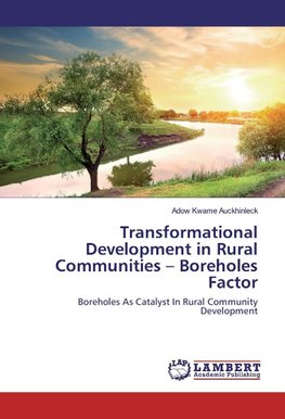 Transformational Development in Rural Communities - Boreholes Factor