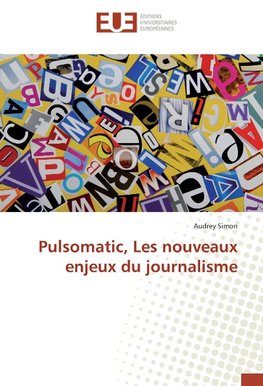 Pulsomatic, Les nouveaux enjeux du journalisme