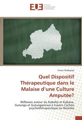 Quel Dispositif Thérapeutique dans le Malaise d'une Culture Amputée?