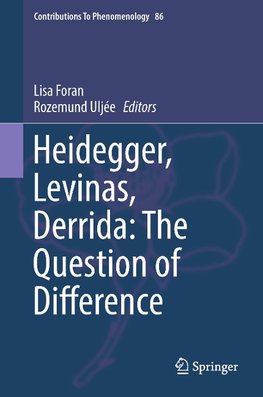 Heidegger, Levinas, Derrida : The Question of Difference