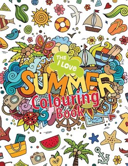 The I Love Summer Colouring Book!