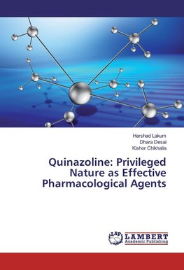 Quinazoline: Privileged Nature as Effective Pharmacological Agents