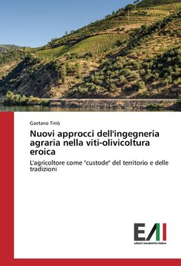 Nuovi approcci dell'ingegneria agraria nella viti-olivicoltura eroica