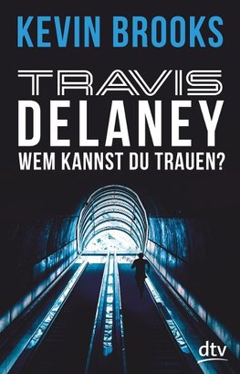 Travis Delaney - Wem kannst du trauen?