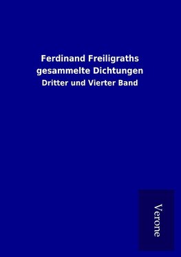 Ferdinand Freiligraths gesammelte Dichtungen