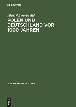 Polen und Deutschland vor 1000 Jahren