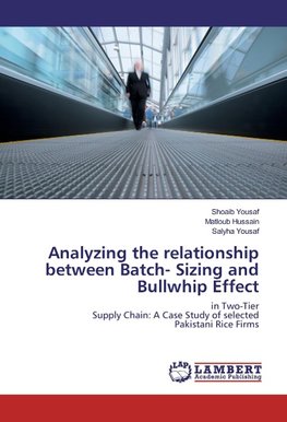 Analyzing the relationship between Batch- Sizing and Bullwhip Effect