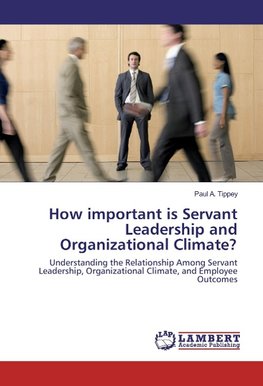 How important is Servant Leadership and Organizational Climate?