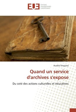 Quand un service d'archives s'expose