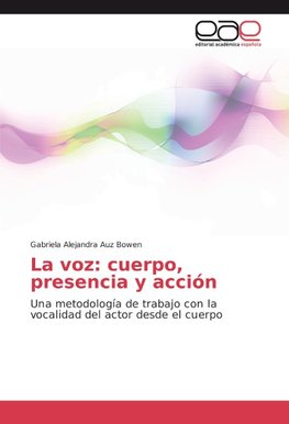 La voz: cuerpo, presencia y acción