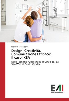 Design, Creatività, Comunicazione Efficace: il caso IKEA