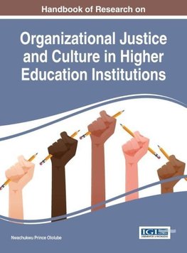 Handbook of Research on Organizational Justice and Culture in Higher Education Institutions