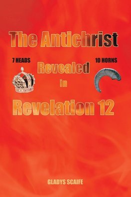 The Antichrist Revealed In Revelation 12