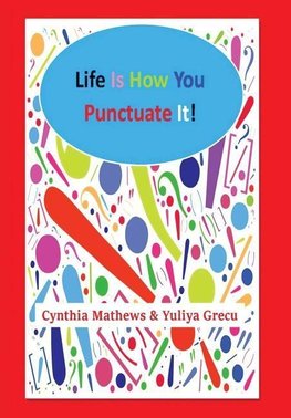 Life Is How You Punctuate It!