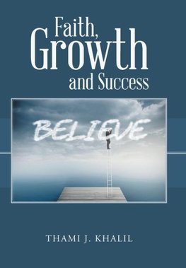 Faith, Growth and Success